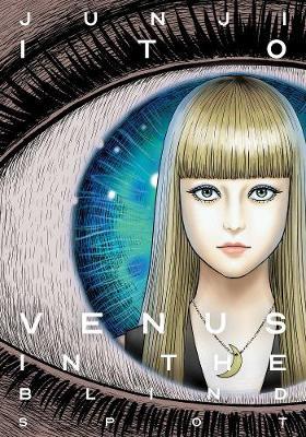 Junji Ito: Venus in The Blind Spot