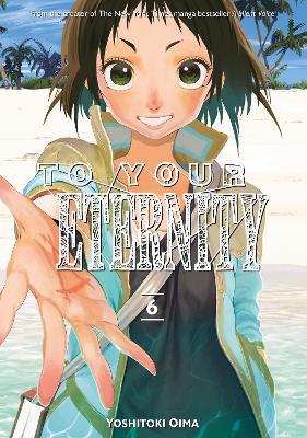 To Your Eternity, Vol 06